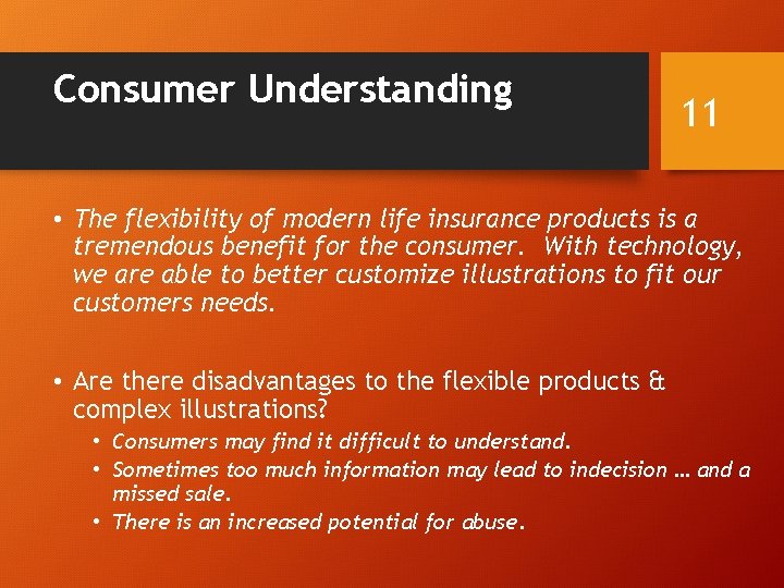 Consumer Understanding 11 • The flexibility of modern life insurance products is a tremendous