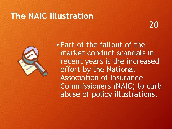 The NAIC Illustration 20 • Part of the fallout of the market conduct scandals