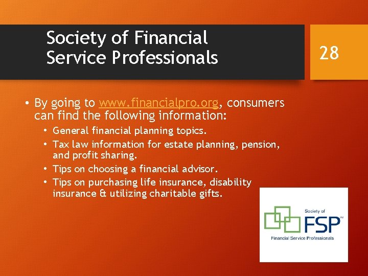 Society of Financial Service Professionals • By going to www. financialpro. org, consumers can