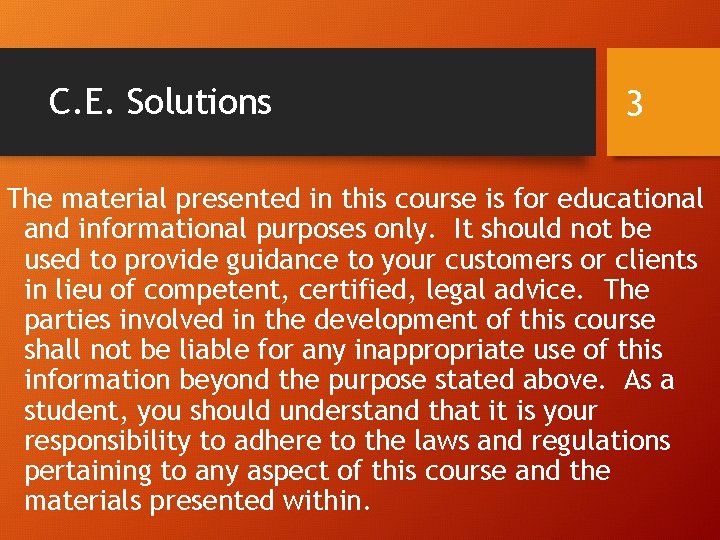 C. E. Solutions 3 The material presented in this course is for educational and