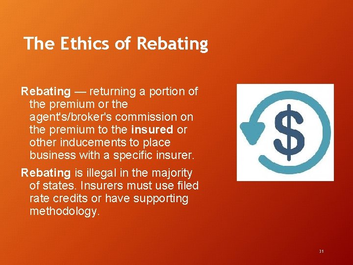 The Ethics of Rebating — returning a portion of the premium or the agent's/broker's