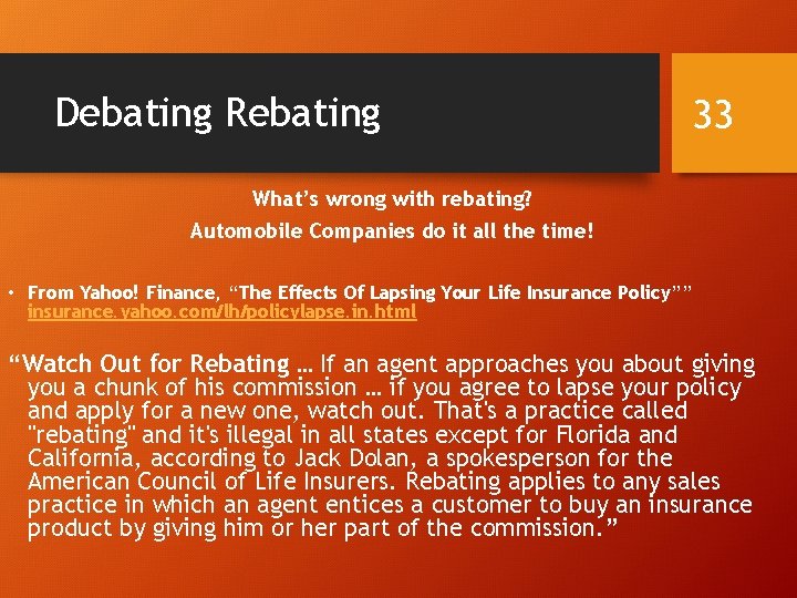 Debating Rebating 33 What’s wrong with rebating? Automobile Companies do it all the time!