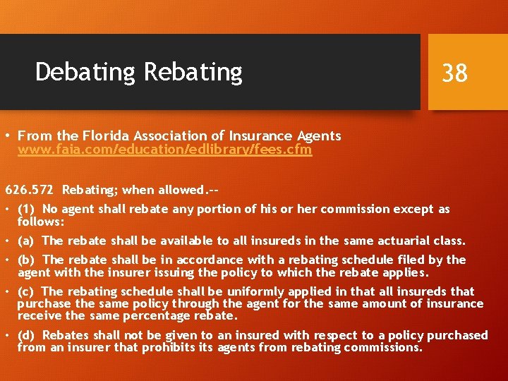 Debating Rebating 38 • From the Florida Association of Insurance Agents www. faia. com/education/edlibrary/fees.