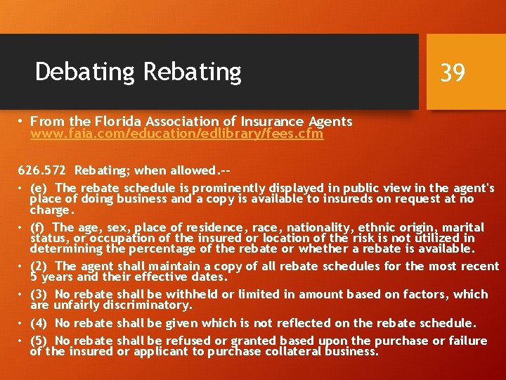 Debating Rebating 39 • From the Florida Association of Insurance Agents www. faia. com/education/edlibrary/fees.