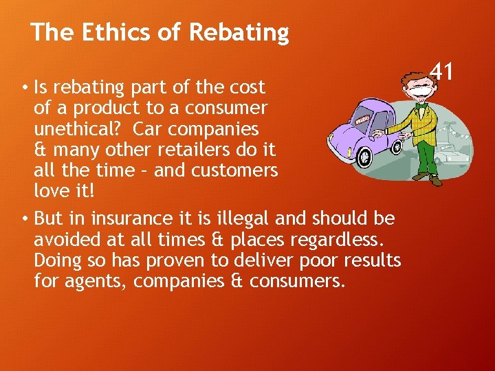 The Ethics of Rebating • Is rebating part of the cost of a product
