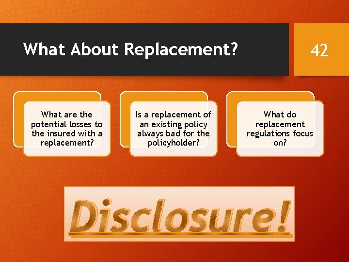 What About Replacement? What are the potential losses to the insured with a replacement?