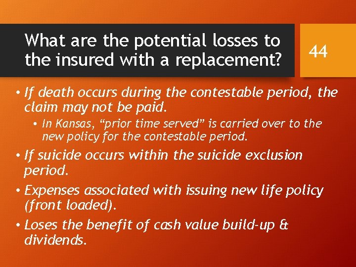 What are the potential losses to the insured with a replacement? 44 • If