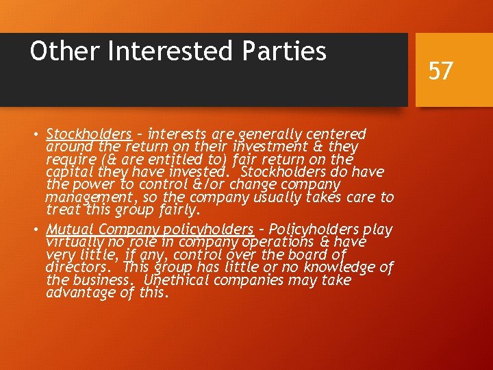 Other Interested Parties • Stockholders – interests are generally centered around the return on