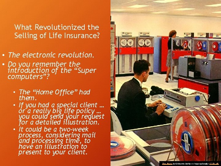 What Revolutionized the Selling of Life Insurance? • The electronic revolution. • Do you