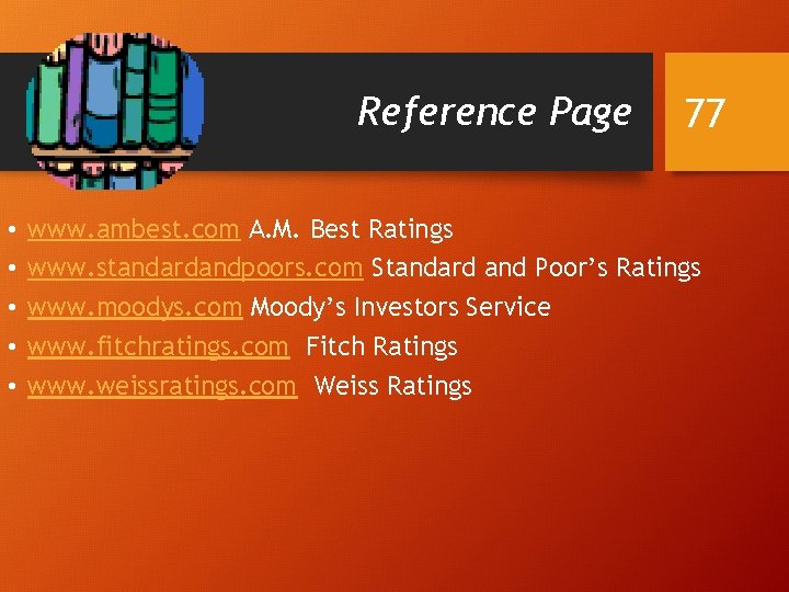 Reference Page • • • 77 www. ambest. com A. M. Best Ratings www.