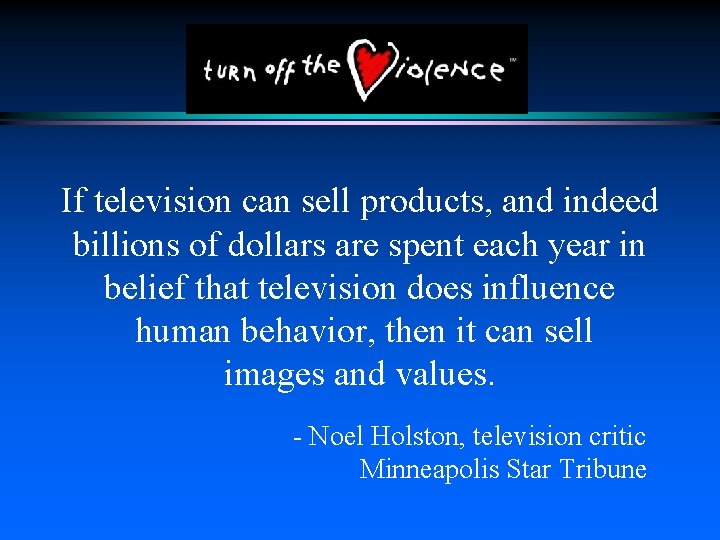 If television can sell products, and indeed billions of dollars are spent each year