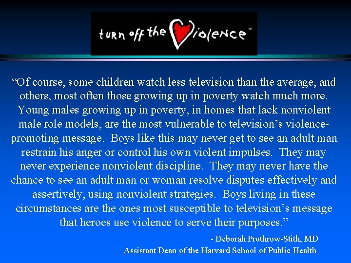 “Of course, some children watch less television than the average, and others, most often