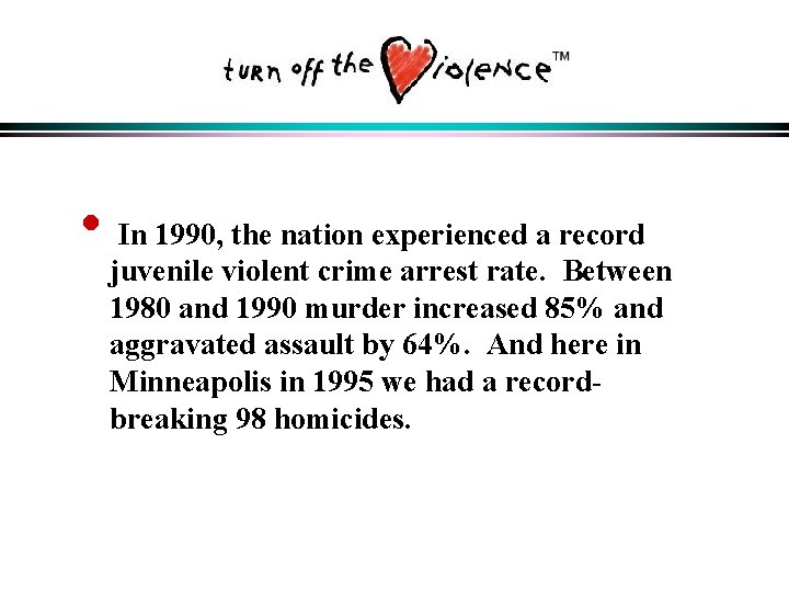  • In 1990, the nation experienced a record juvenile violent crime arrest rate.