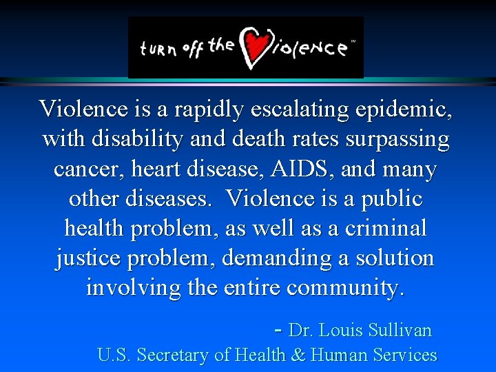 Violence is a rapidly escalating epidemic, with disability and death rates surpassing cancer, heart