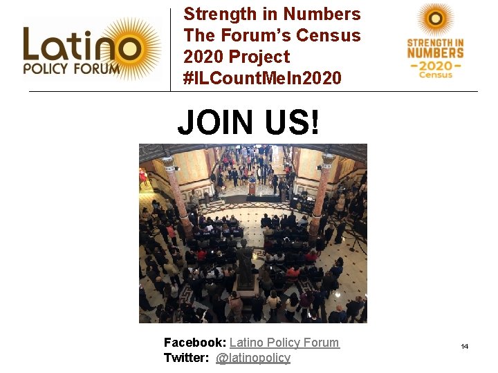 Strength in Numbers The Forum’s Census 2020 Project #ILCount. Me. In 2020 JOIN US!