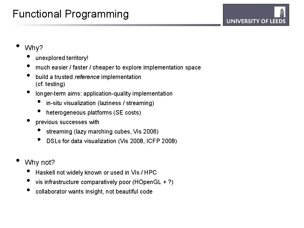 Functional Programming • Why? • • • unexplored territory! much easier / faster /