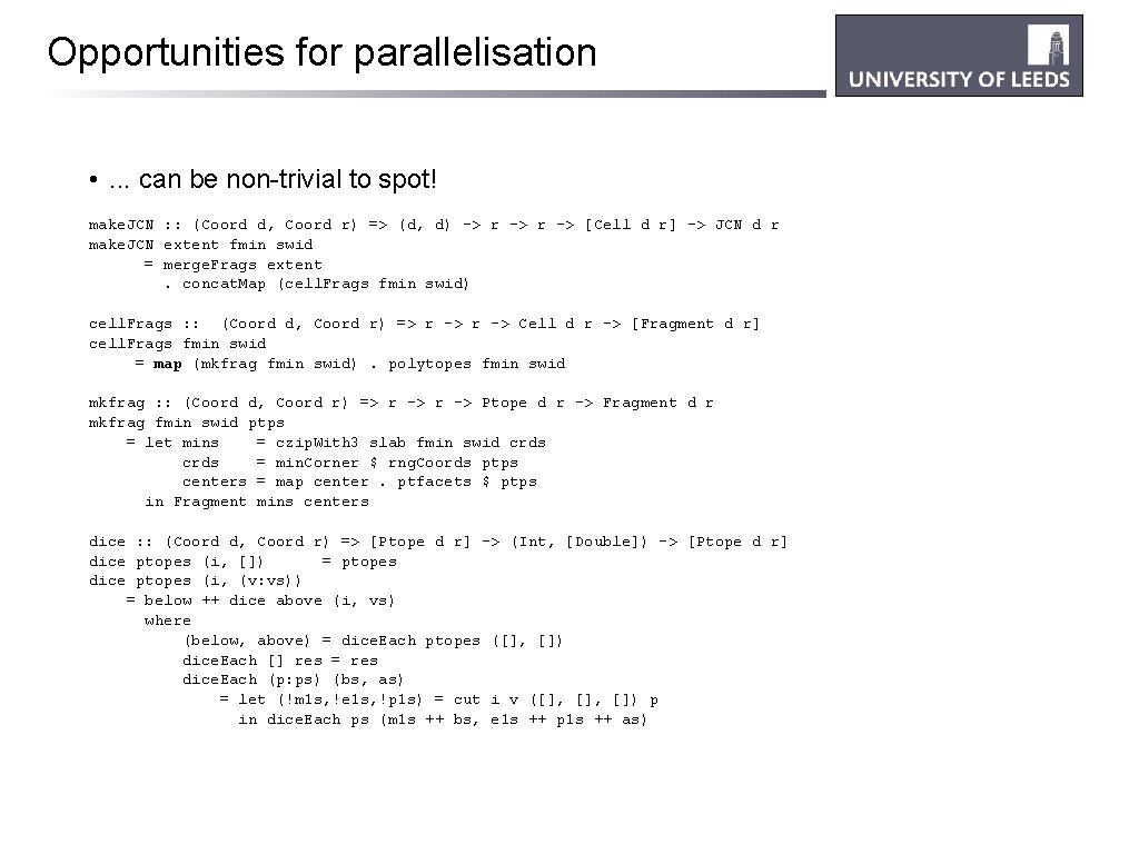 Opportunities for parallelisation • . . . can be non-trivial to spot! make. JCN