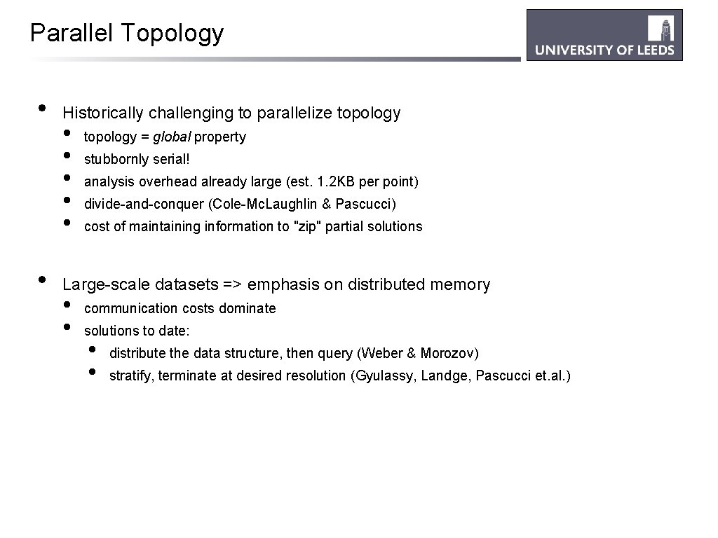 Parallel Topology • • Historically challenging to parallelize topology • • • topology =