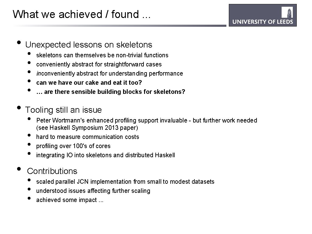 What we achieved / found. . . • Unexpected lessons on skeletons • •