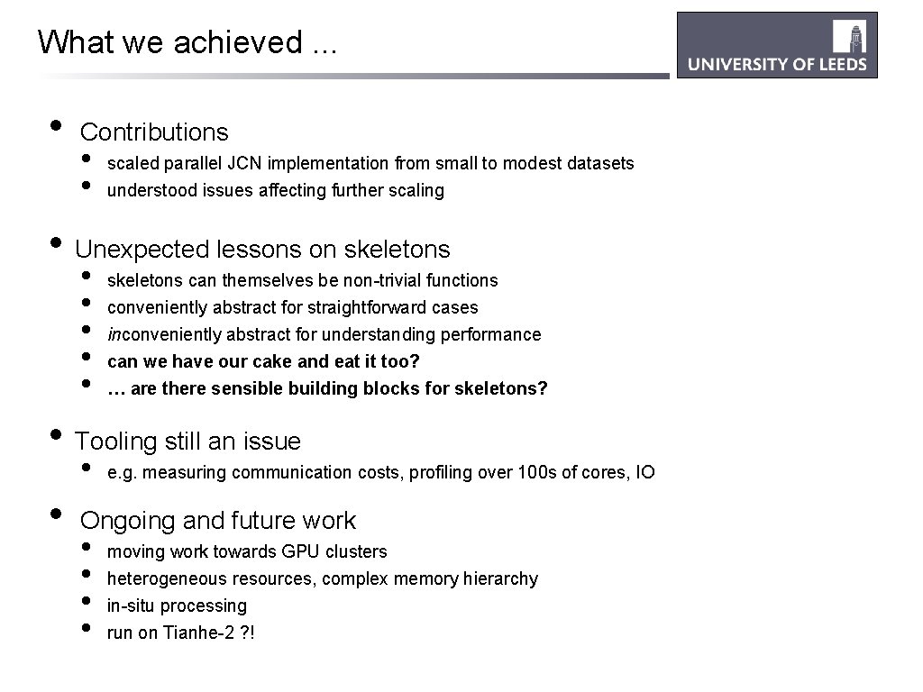 What we achieved. . . • Contributions • • scaled parallel JCN implementation from