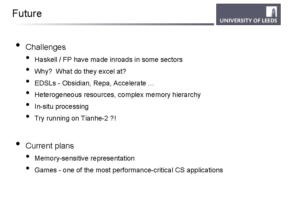 Future • • Challenges • • • Haskell / FP have made inroads in