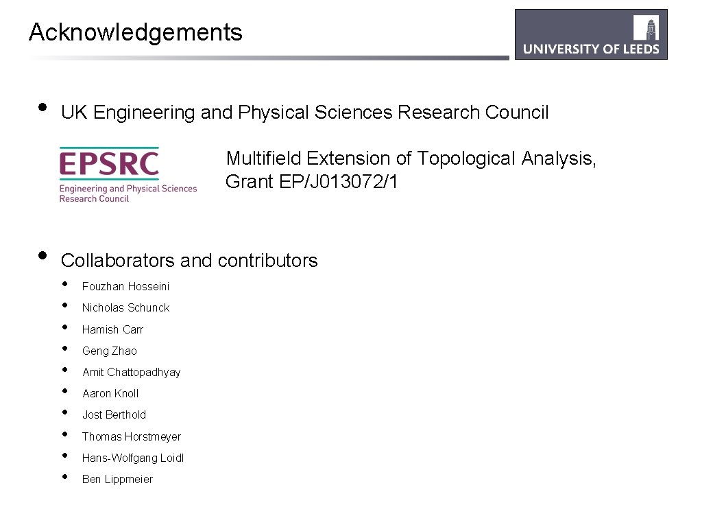 Acknowledgements • UK Engineering and Physical Sciences Research Council Multifield Extension of Topological Analysis,