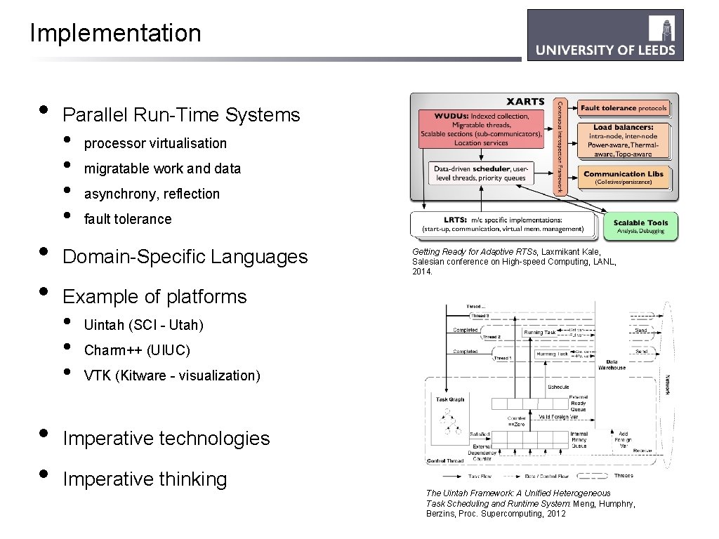 Implementation • • • Parallel Run-Time Systems • • processor virtualisation migratable work and