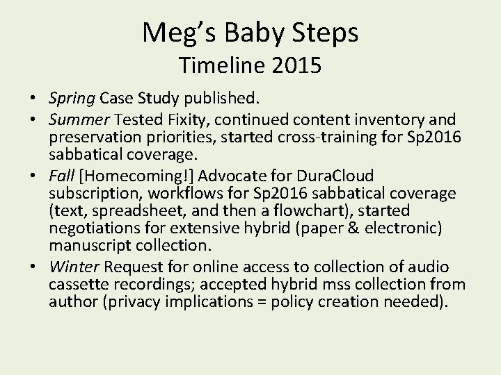 Meg’s Baby Steps Timeline 2015 • Spring Case Study published. • Summer Tested Fixity,