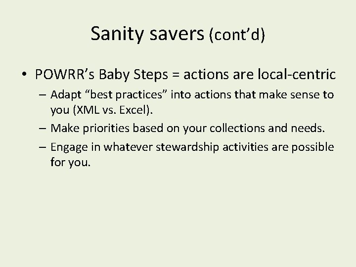 Sanity savers (cont’d) • POWRR’s Baby Steps = actions are local-centric – Adapt “best