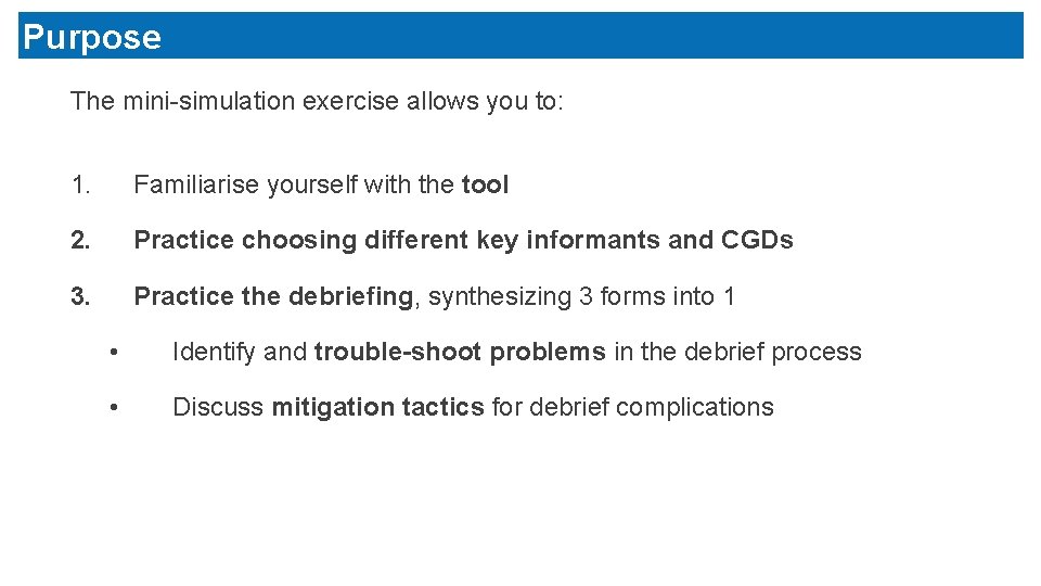 Purpose The mini-simulation exercise allows you to: 1. Familiarise yourself with the tool 2.