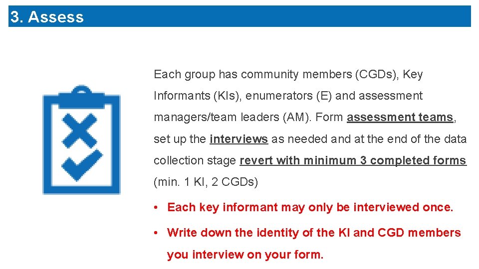 3. Assess Each group has community members (CGDs), Key Informants (KIs), enumerators (E) and