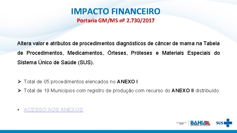 IMPACTO FINANCEIRO Portaria GM/MS nº 2. 730/2017 Altera valor e atributos de procedimentos diagnósticos