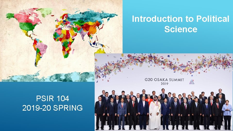Introduction to Political Science PSIR 104 2019 -20 SPRING 