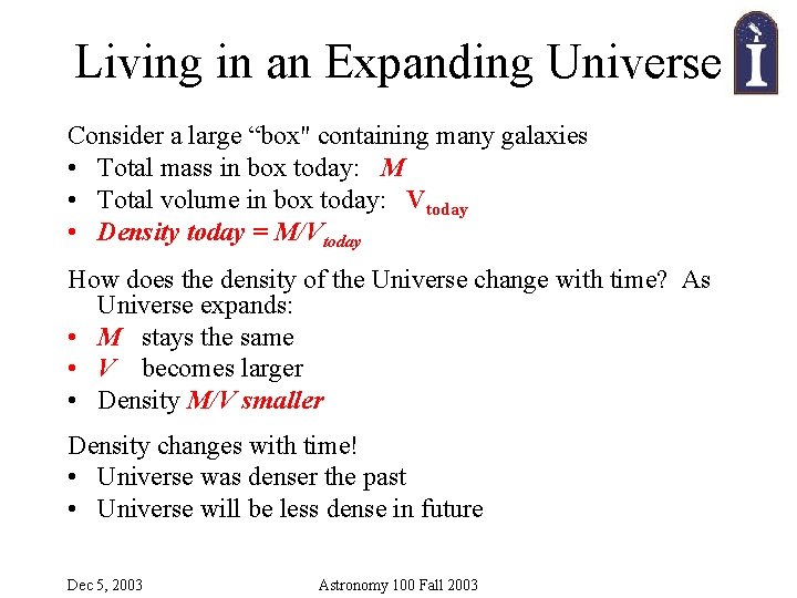Living in an Expanding Universe Consider a large “box" containing many galaxies • Total