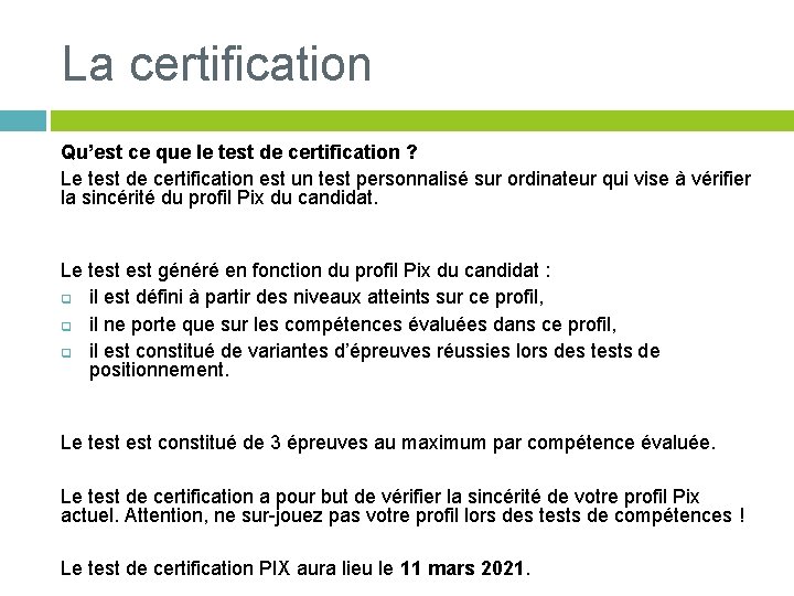 La certification Qu’est ce que le test de certification ? Le test de certification
