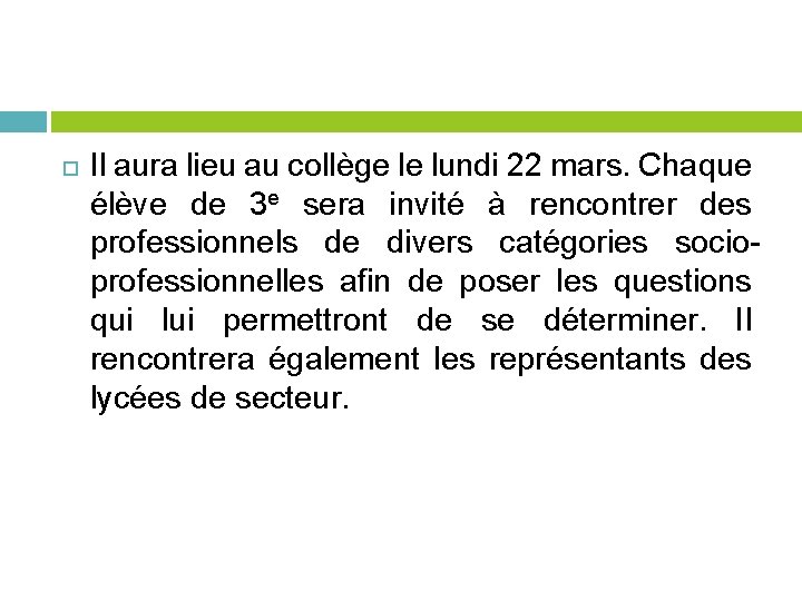  Il aura lieu au collège le lundi 22 mars. Chaque élève de 3