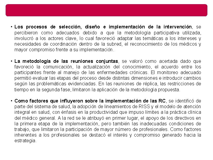  • Los procesos de selección, diseño e implementación de la intervención, se percibieron