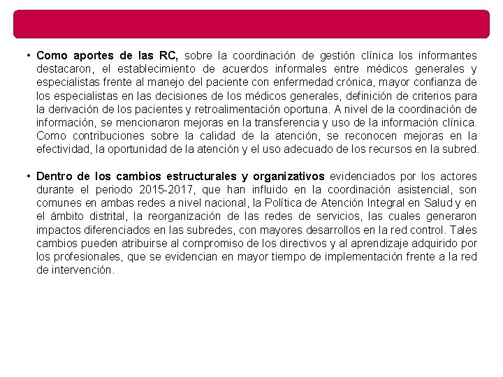  • Como aportes de las RC, sobre la coordinación de gestión clínica los