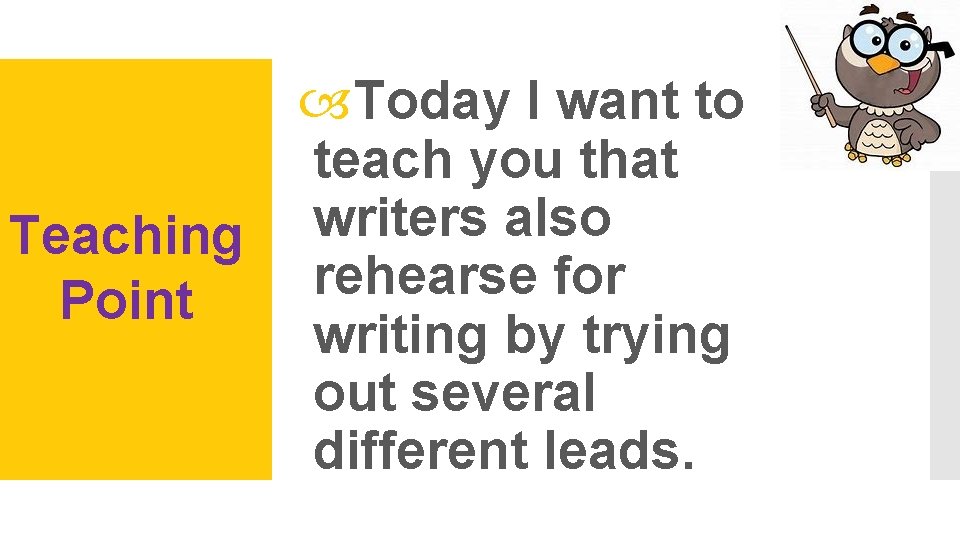  Today I want to teach you that writers also Teaching rehearse for Point