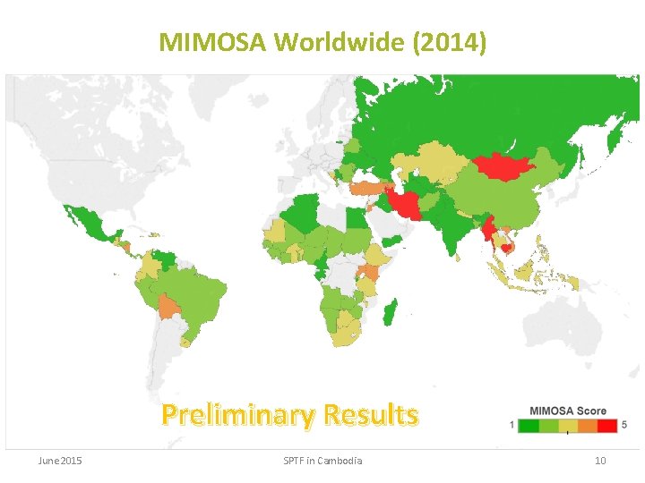 MIMOSA Worldwide (2014) Preliminary Results June 2015 SPTF in Cambodia 10 