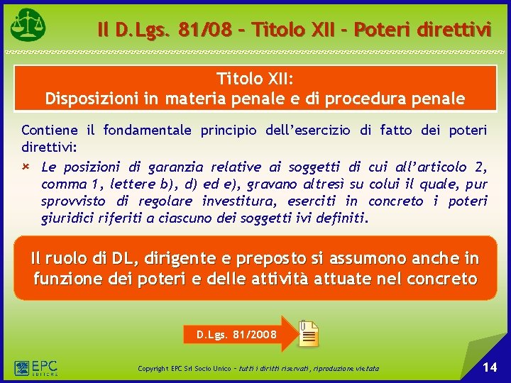 Il D. Lgs. 81/08 – Titolo XII - Poteri direttivi Titolo XII: Disposizioni in