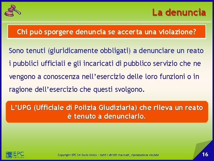 La denuncia Chi può sporgere denuncia se accerta una violazione? Sono tenuti (giuridicamente obbligati)