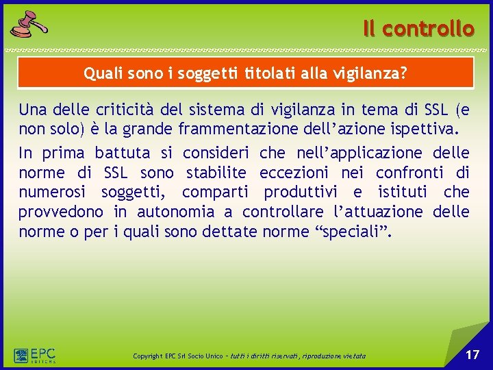 Il controllo Quali sono i soggetti titolati alla vigilanza? Una delle criticità del sistema