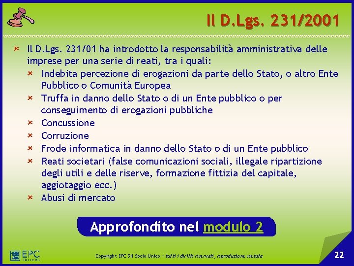 Il D. Lgs. 231/2001 û Il D. Lgs. 231/01 ha introdotto la responsabilità amministrativa