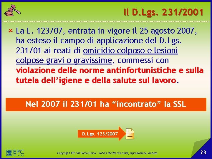 Il D. Lgs. 231/2001 û La L. 123/07, entrata in vigore il 25 agosto