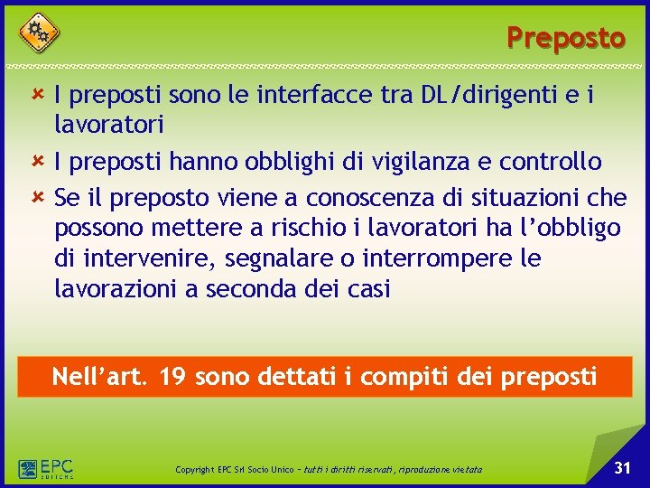 Preposto û I preposti sono le interfacce tra DL/dirigenti e i lavoratori û I Preposto û I preposti sono le interfacce tra DL/dirigenti e i lavoratori û I