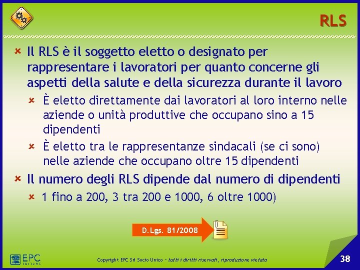 RLS û Il RLS è il soggetto eletto o designato per rappresentare i lavoratori