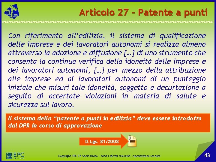 Articolo 27 – Patente a punti Con riferimento all’edilizia, il sistema di qualificazione delle