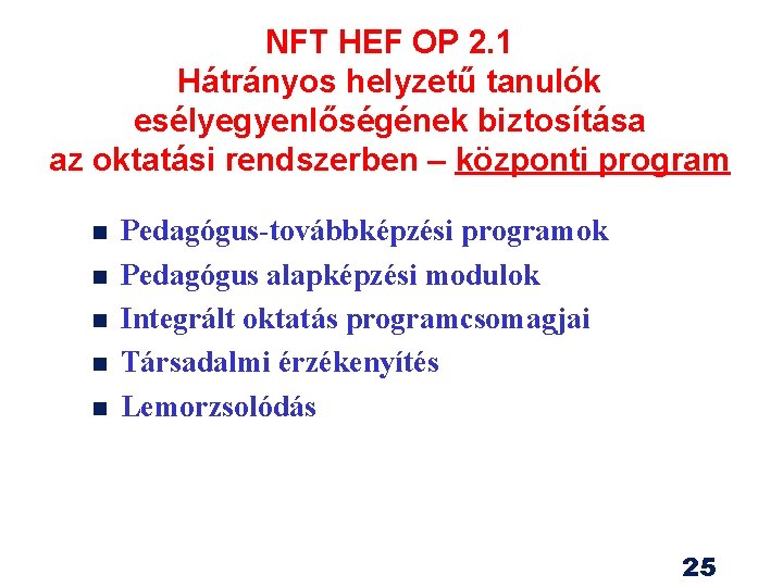 NFT HEF OP 2. 1 Hátrányos helyzetű tanulók esélyegyenlőségének biztosítása az oktatási rendszerben –