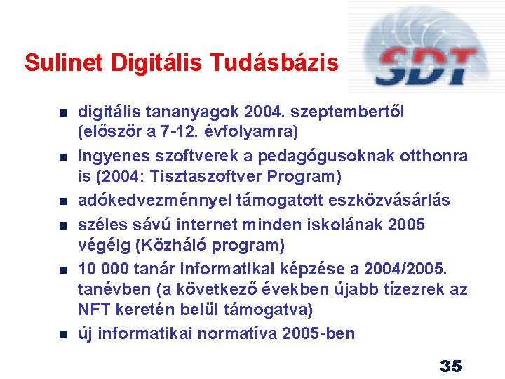 Sulinet Digitális Tudásbázis n n n digitális tananyagok 2004. szeptembertől (először a 7 -12.